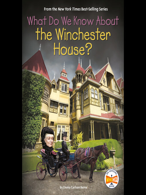 Title details for What Do We Know About the Winchester House? by Emma Carlson Berne - Available